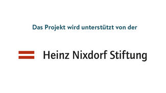 Das Projekt wird unterstützt von der Heinz-Nixdorf-Stiftung Das Projekt wird unterstützt von der Heinz-Nixdorf-Stiftung
