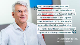 Volker Meyer-Guckel: "Die Corona-Pandemie erhöht den Veränderungsdruck auf Unternehmen."